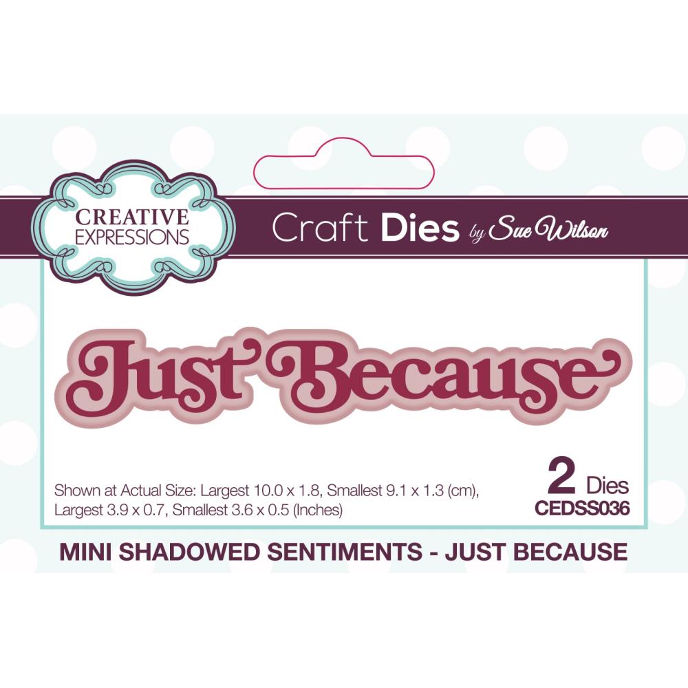 Creative Expressions Mini Craft Dies: Just Because - Shadowed Sentiments, By Sue Wilson (CEDSS036)