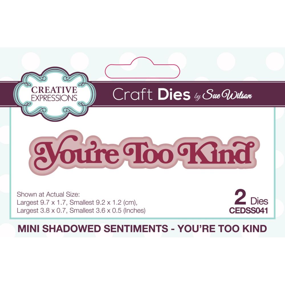 Creative Expressions Craft Dies: You're Too Kind - Mini Shadowed Sentimen, By Sue Wilson (CEDSS041)